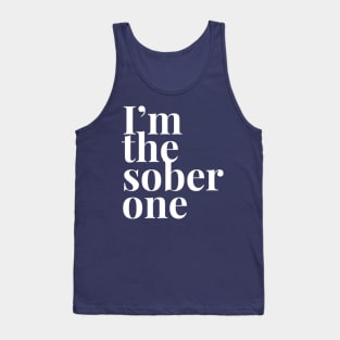 I'm the Sober One Tank Top